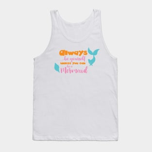 Always Be Yourself (Mermaid) Tank Top